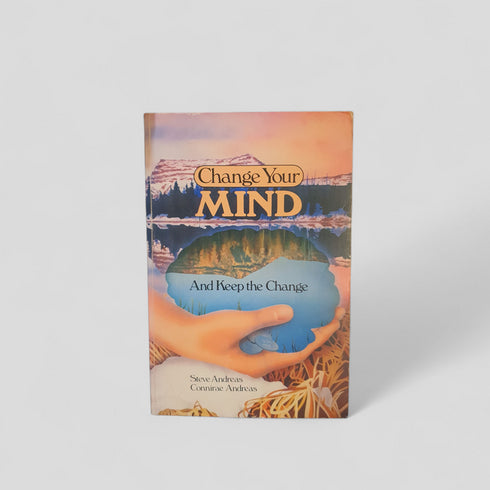 Change Your Mind and Keep the Change by Steve Andreas & Connirae Andreas
